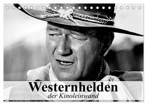 Westernhelden der Kinoleinwand (Tischkalender 2024 DIN A5 quer), CALVENDO Monatskalender von Stanzer,  Elisabeth