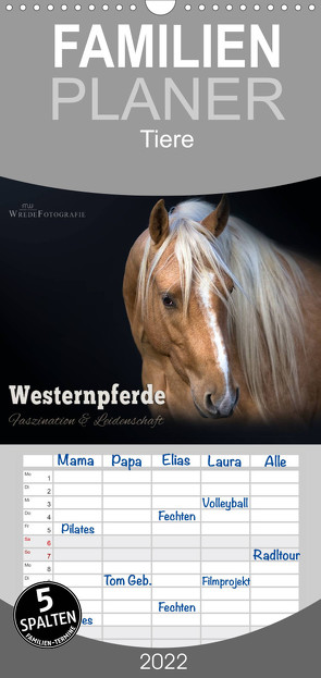Familienplaner Westernpferde – Faszination und Leidenschaft (Wandkalender 2022 , 21 cm x 45 cm, hoch) von Wrede,  Martina