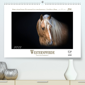 Westernpferde – Faszination und Leidenschaft (Premium, hochwertiger DIN A2 Wandkalender 2022, Kunstdruck in Hochglanz) von Wrede,  Martina