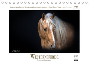 Westernpferde – Faszination und Leidenschaft (Tischkalender 2022 DIN A5 quer) von Wrede,  Martina