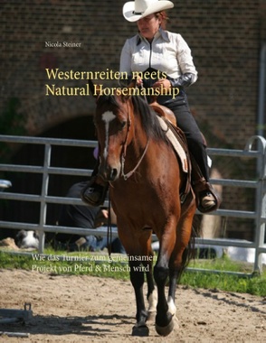 Westernreiten meets Natural Horsemanship von Steiner,  Nicola