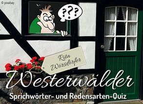 Westerwälder Sprichwörter- und Redensarten-Quiz von Wörsdörfer,  Rita