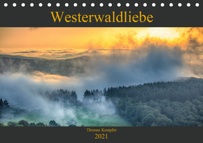 Westerwaldliebe (Tischkalender 2021 DIN A5 quer) von Kempfer,  Thomas