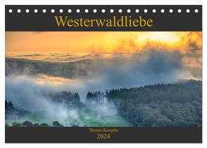 Westerwaldliebe (Tischkalender 2024 DIN A5 quer), CALVENDO Monatskalender von Kempfer,  Thomas
