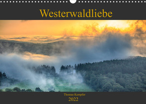 Westerwaldliebe (Wandkalender 2022 DIN A3 quer) von Kempfer,  Thomas