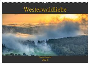 Westerwaldliebe (Wandkalender 2024 DIN A2 quer), CALVENDO Monatskalender von Kempfer,  Thomas