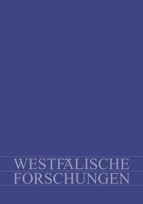Westfälische Forschungen. Zeitschrift des Westfälischen Instituts für Regionalgeschichte des Landschaftsverbandes Westfalen-Lippe. Themenschwerpunkt: Migration und Gesellschaft seit dem 18. Jahrhundert von Schubert,  Michael