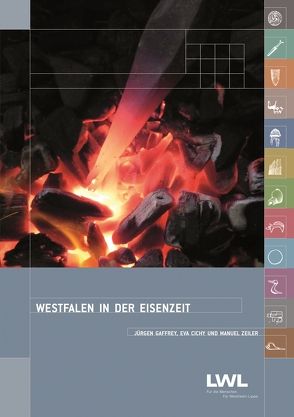 Westfalen in der Eisenzeit von Cichy,  Eva, Gaffrey,  Jürgen, Zeiler,  Manuel