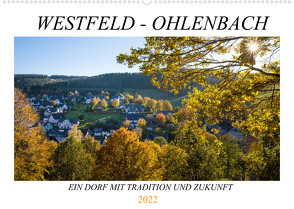 Westfeld-Ohlenbach – Ein Dorf mit Tradition und Zukunft (Wandkalender 2022 DIN A2 quer) von Bücker,  Heidi