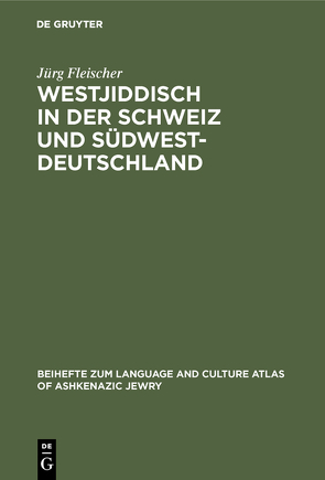 Westjiddisch in der Schweiz und Südwestdeutschland von Fleischer,  Jürg