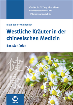 Westliche Kräuter in der chinesischen Medizin von Bader,  Birgit, Henrich,  Ute