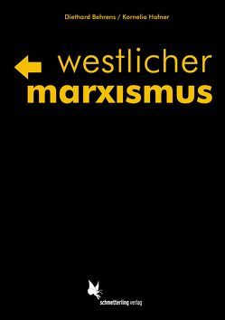 Westlicher Marxismus von Behrens,  Diethard, Hafner,  Kornelia