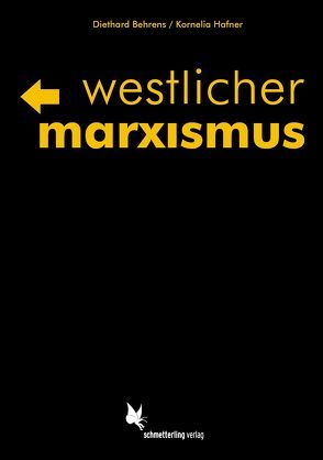 Westlicher Marxismus von Behrens,  Diethard, Hafner,  Kornelia