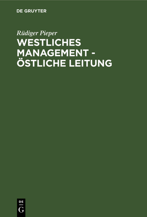 Westliches Management – östliche Leitung von Pieper,  Rüdiger