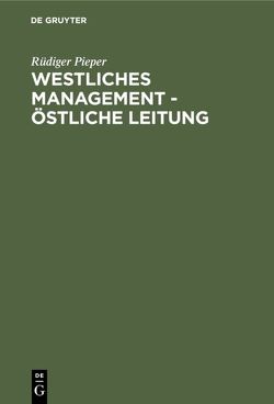 Westliches Management – östliche Leitung von Pieper,  Rüdiger