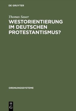 Westorientierung im deutschen Protestantismus? von Sauer,  Thomas