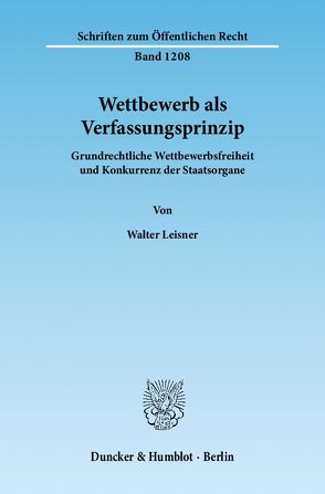 Wettbewerb als Verfassungsprinzip. von Leisner,  Walter