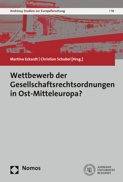 Wettbewerb der Gesellschaftsrechtsordnungen in Ost-Mitteleuropa? von Eckardt,  Martina, Schübel,  Christian