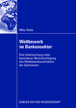 Wettbewerb im Bankensektor von Gischer,  Prof. Dr. Horst, Stiele,  Mike