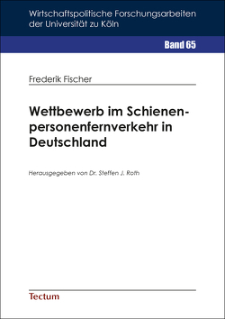 Wettbewerb im Schienenpersonenfernverkehr in Deutschland von Fischer,  Frederik