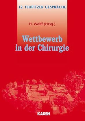 Wettbewerb in der Chirurgie von Wolff,  Helmut