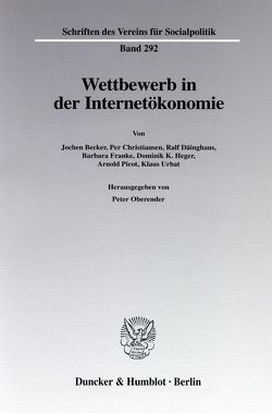 Wettbewerb in der Internetökonomie. von Oberender,  Peter