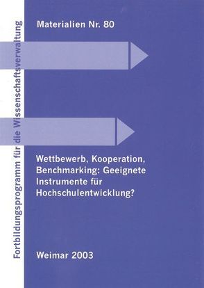 Wettbewerb, Kooperation, Benchmarking, geeignete Instrumente für Hochschulentwicklung von Benz,  Winfried, Lange,  Josef, Schedler,  Kuno