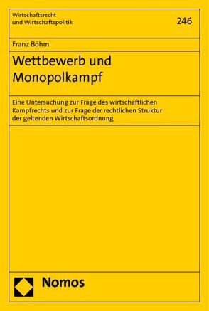 Wettbewerb und Monopolkampf von Böhm +,  Franz