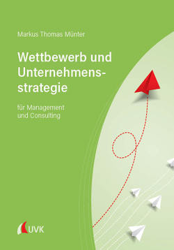 Wettbewerb und Unternehmensstrategie von Münter,  Markus Thomas