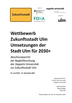 Wettbewerb Zukunftsstadt Ulm – Umsetzungen der Stadt Ulm für 2030+ von Gollasch,  Katja, Meigel,  Sabine, Richter,  Sabrina, von Lucke,  Jörn