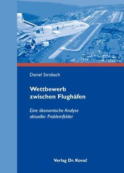 Wettbewerb zwischen Flughäfen von Strobach,  Daniel