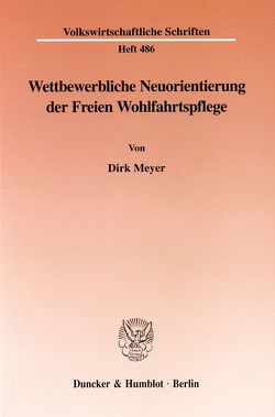 Wettbewerbliche Neuorientierung der Freien Wohlfahrtspflege. von Meyer,  Dirk