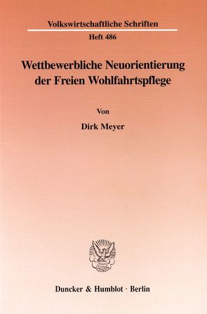 Wettbewerbliche Neuorientierung der Freien Wohlfahrtspflege. von Meyer,  Dirk