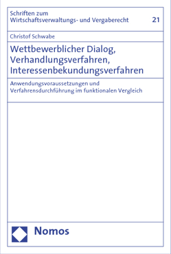 Wettbewerblicher Dialog, Verhandlungsverfahren, Interessenbekundungsverfahren von Schwabe,  Christof