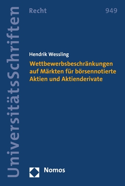 Wettbewerbsbeschränkungen auf Märkten für börsennotierte Aktien und Aktienderivate von Wessling,  Hendrik