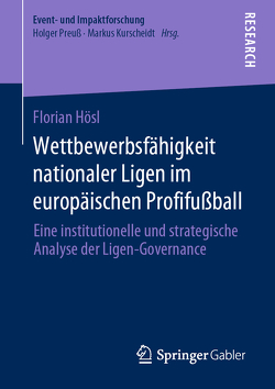 Wettbewerbsfähigkeit nationaler Ligen im europäischen Profifußball von Hösl,  Florian