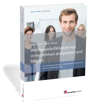 PDF „Wettbewerbsfähigkeit von Unternehmen analysieren und fördern“ von Gräter,  Christoph, Hümer,  Bernd-Michael, Knies,  Prof. Dr. Jörg, Schmidt,  Prof. Dr. Evelin