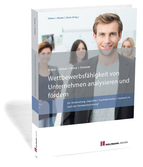 Wettbewerbsfähigkeit von Unternehmen analysieren und fördern von Gräter,  Christoph, Hümer,  Bernd-Michael, Knies,  Prof. Dr. Jörg, Schmidt,  Prof. Dr. Evelin