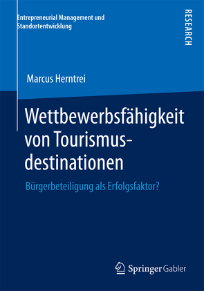 Wettbewerbsfähigkeit von Tourismusdestinationen von Herntrei,  Marcus