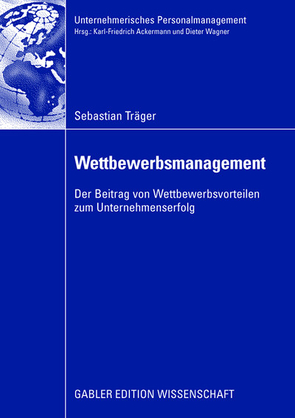 Wettbewerbsmanagement von Ackermann,  Prof. Dr. Karl-Friedrich, Träger,  Sebastian, Wagner,  Prof. Dr. Dieter