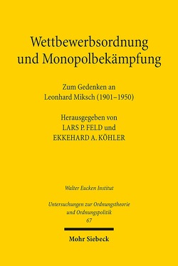 Wettbewerbsordnung und Monopolbekämpfung von Feld,  Lars P, Köhler,  Ekkehard A.