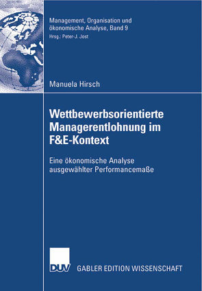 Wettbewerbsorientierte Managerentlohnung im F&E-Kontext von Hirsch,  Manuela, Riegler,  Univ.-Prof. Mag. Dr. Christian