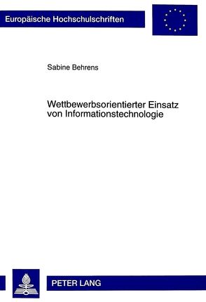 Wettbewerbsorientierter Einsatz von Informationstechnologie von Behrens,  Sabine