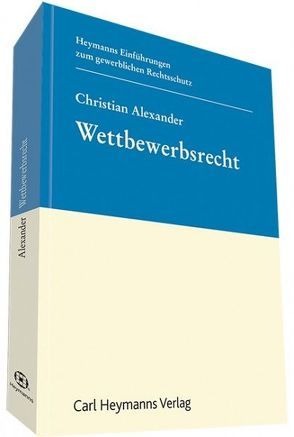 Wettbewerbsrecht von Alexander,  Christian