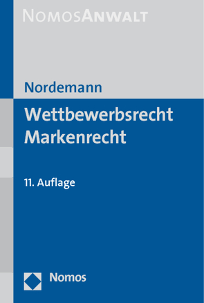Wettbewerbsrecht Markenrecht von Nordemann,  Axel, Nordemann,  Jan Bernd, Nordemann-Schiffel,  Anke