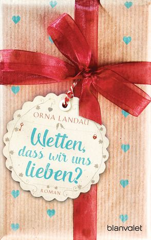 Wetten, dass wir uns lieben? von Landau,  Orna, Wurster,  Gaby