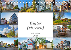 Wetter (Hessen) Impressionen (Tischkalender 2023 DIN A5 quer) von Meutzner,  Dirk