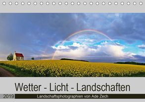 Wetter – Licht – Landschaften (Tischkalender 2019 DIN A5 quer) von Zech,  Ade