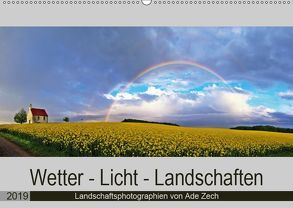 Wetter – Licht – Landschaften (Wandkalender 2019 DIN A2 quer) von Zech,  Ade
