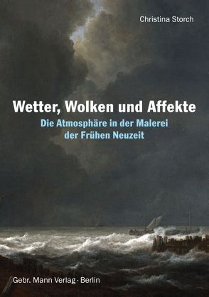 Wetter, Wolken und Affekte von Storch,  Christina